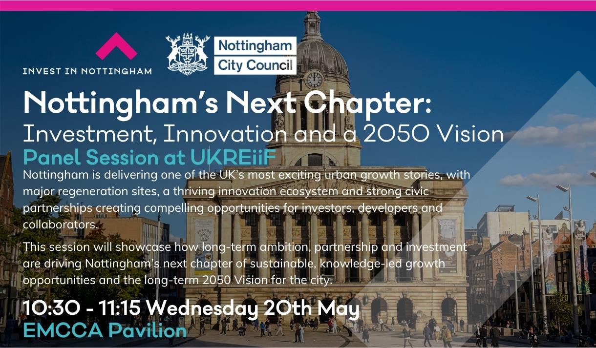 Nottingham’s Next Chapter: Investment, Innovation and a 2050 Vision
