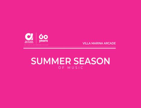 IOM Arts Council Summer Season of Music