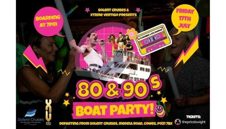 80s & 90s boat party poster, Solent Cruises event, what's on, Isle of Wight, boat trip, music