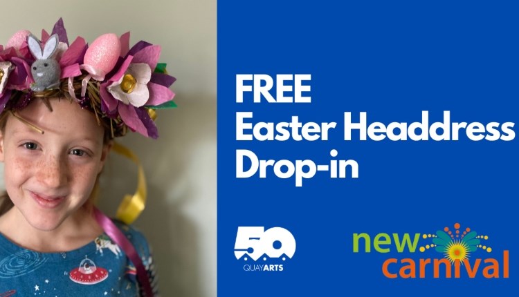 Isle of Wight, things to do, Quay arts, Newport, Free Easter Headress Drop In