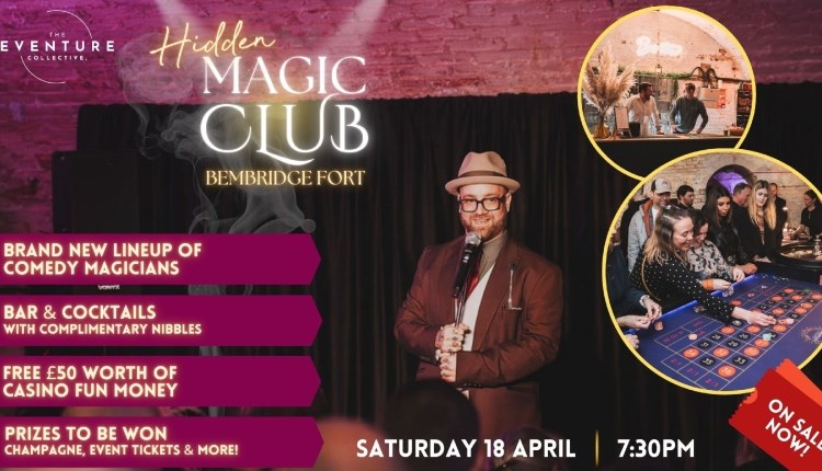 Isle of Wight, things to do, hidden magic club, Bembridge Fort, event