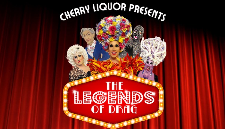 Cherry Liquor presents The Legends of Drag