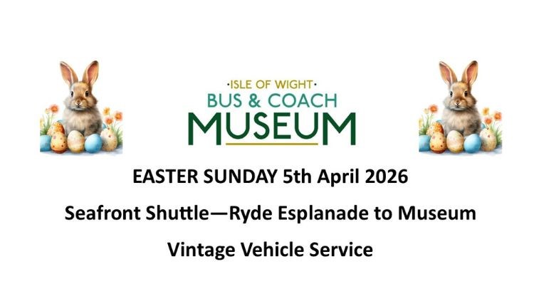 Isle of Wight Bus & Coach Museum Easter Sunday poster, bus rides, museum, shop, free entry, Easter event, family fun