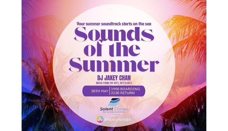 Sounds of the Summer boat party poster for May, Solent Cruises event, what's on, Isle of Wight, boat trip, music