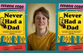Never Had a Dad: Adventures in Fatherlessness – author talk with Georgie Codd