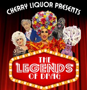 Cherry Liquor presents The Legends of Drag