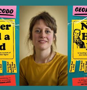 Never Had a Dad: Adventures in Fatherlessness – author talk with Georgie Codd