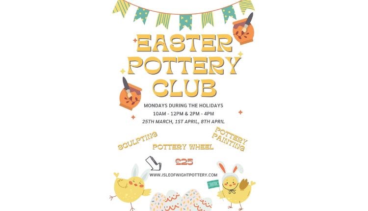 Easter Pottery Club at Isle of Wight Pottery, things to do, family fun, what's on