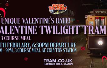 An image advertising Seaton Tramway's Valentine's Twilight Tram and Meal event