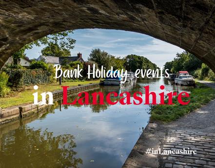 What's on this bank holiday weekend #inLancashire