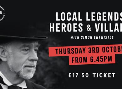 Local Legends, Heroes & Villains with Simon Entwistle