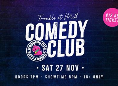 Trouble at the Mill - Comedy Club