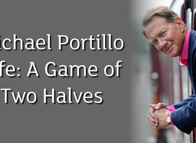 Michael Portillo - Life: A Game of Two Halves
