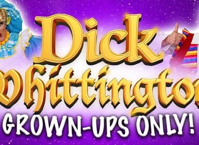 Dick Whittington - Grown Ups Only!