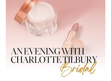 An Evening with Charlotte Tilbury Bridal at Mytton Fold Hotel