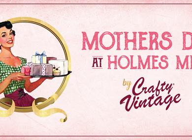 Crafty Vintage : Mother's Day at Holmes Mill