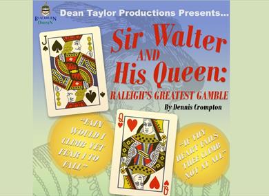 Dean Taylor Taylor Productions presents Sir Walter and His Queen.