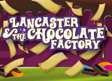 Lancaster & The Chocolate Factory