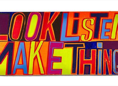 Bob & Roberta Smith - Look, Listen, Make Things.