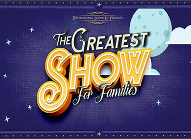 The Greatest Show For Families