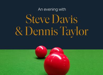 An Evening with Steve Davis & Dennis Taylor