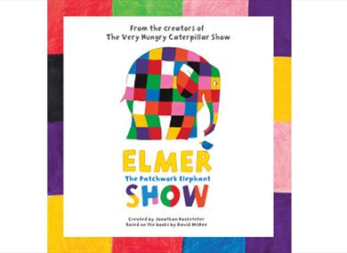 Elmer The Patchwork Elephant Show