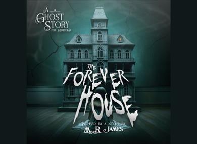 The Forever House:  A Ghost Story for Christmas