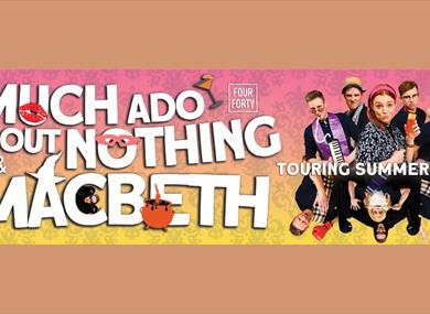 Much Ado About Nothing and Macbeth at Heskin Hall