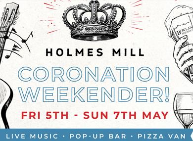 Coronation Weekender at Holmes Mill