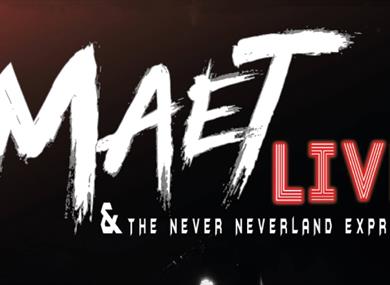 Maet LIVE & The Never Neverland Express