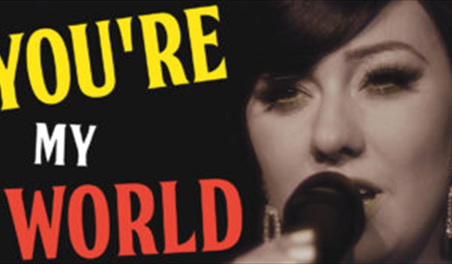 You're My World.  A musical celebration of CIlla Black