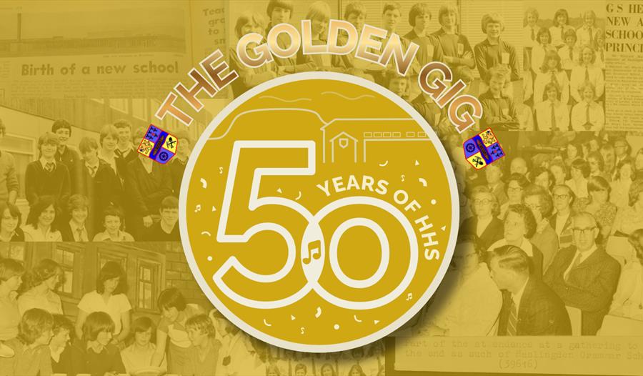 Haslingden High School's 50th Anniversary: The Golden Gig