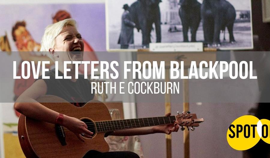 Love Letters From Blackpool by Ruth E Cockburn