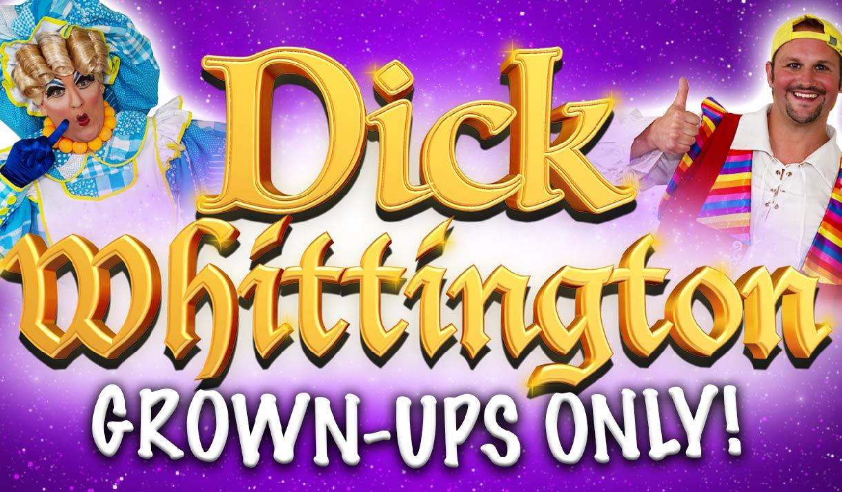 Dick Whittington - Grown Ups Only!
