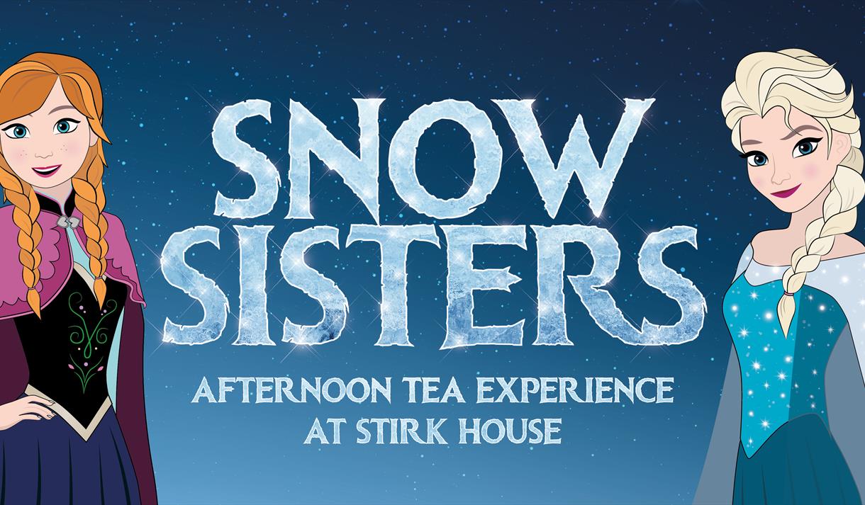 The Snow Sisters Afternoon Tea Experience at Stirk House