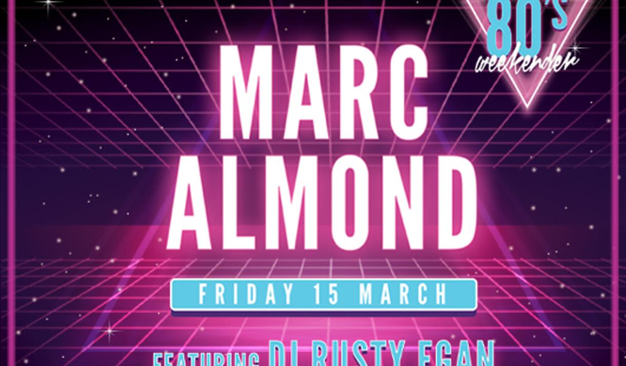 80s Weekender Night With Marc Almond