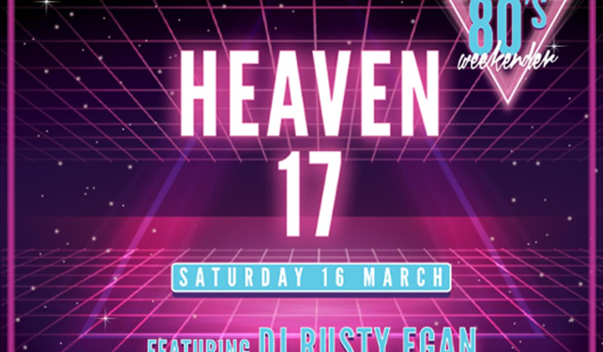 80s Weekender Night With Heaven 17