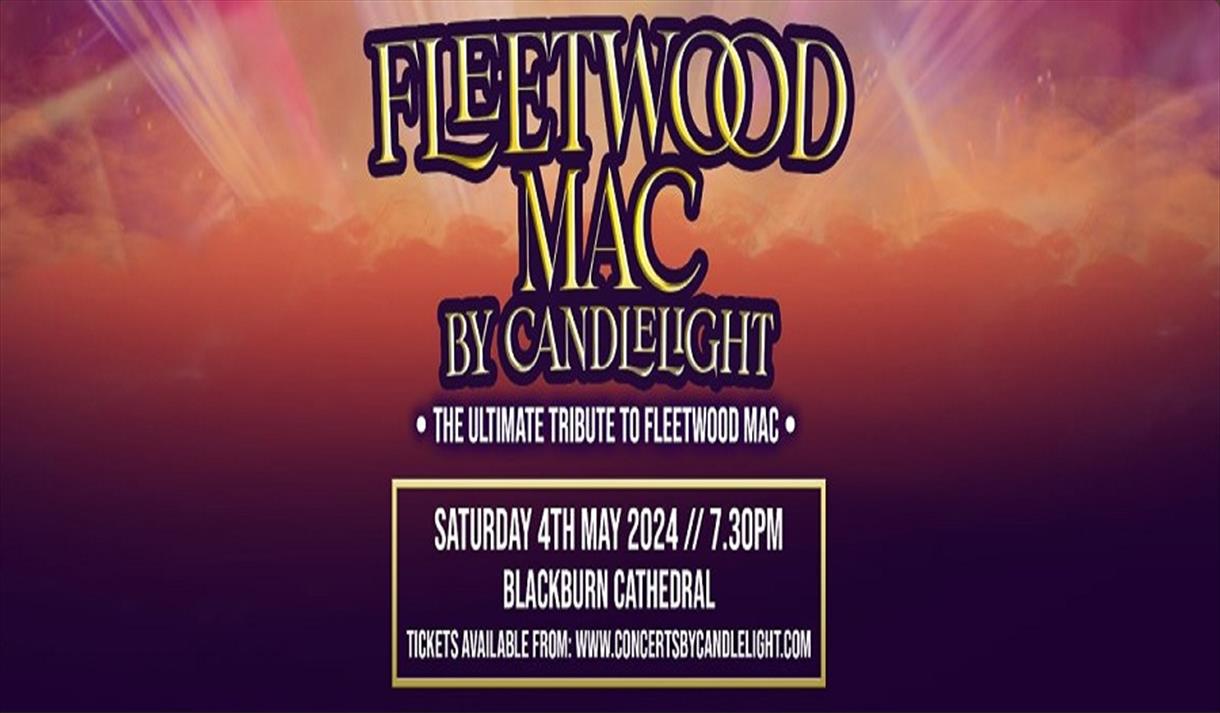 Fleetwood Mac by Candlelight Concert in Blackburn, Blackburn Visit