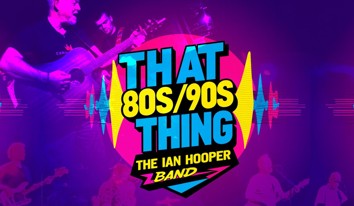 That 80s 90s Thing - The Ian Hooper Band