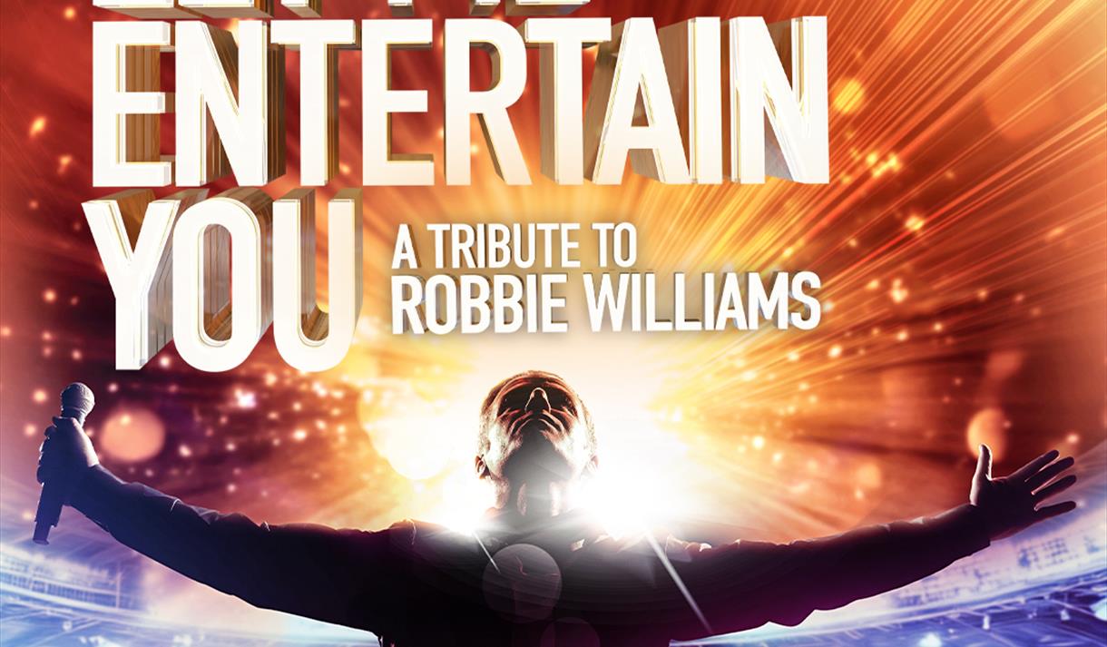 Let Me Entertain You A Tribute to Robbie Williams