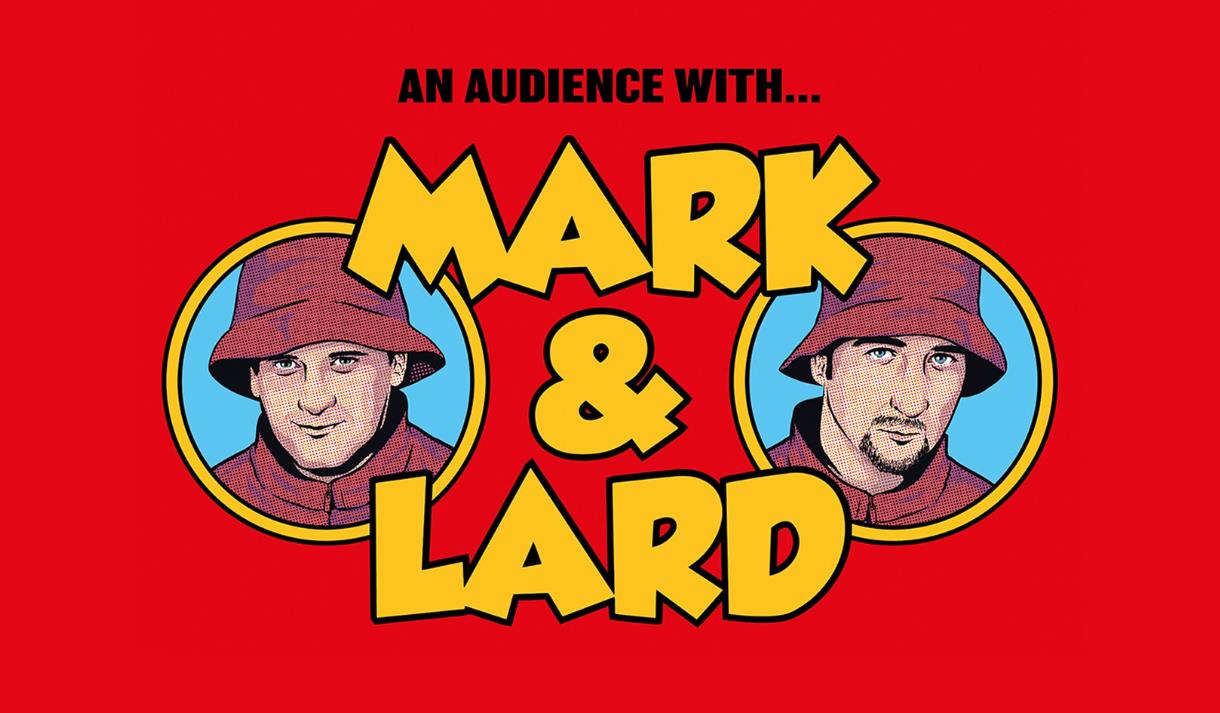 An Audience with Mark & Lard