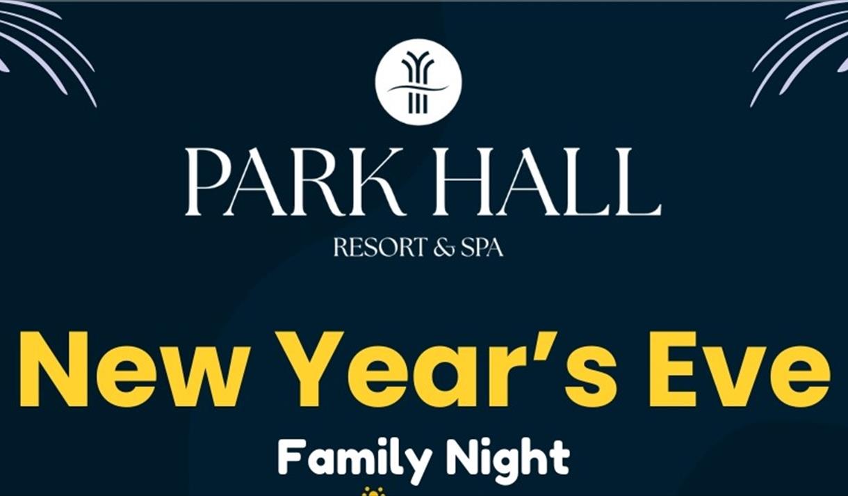 New Year's Eve Family Night at Park Hall Hotel and Spa