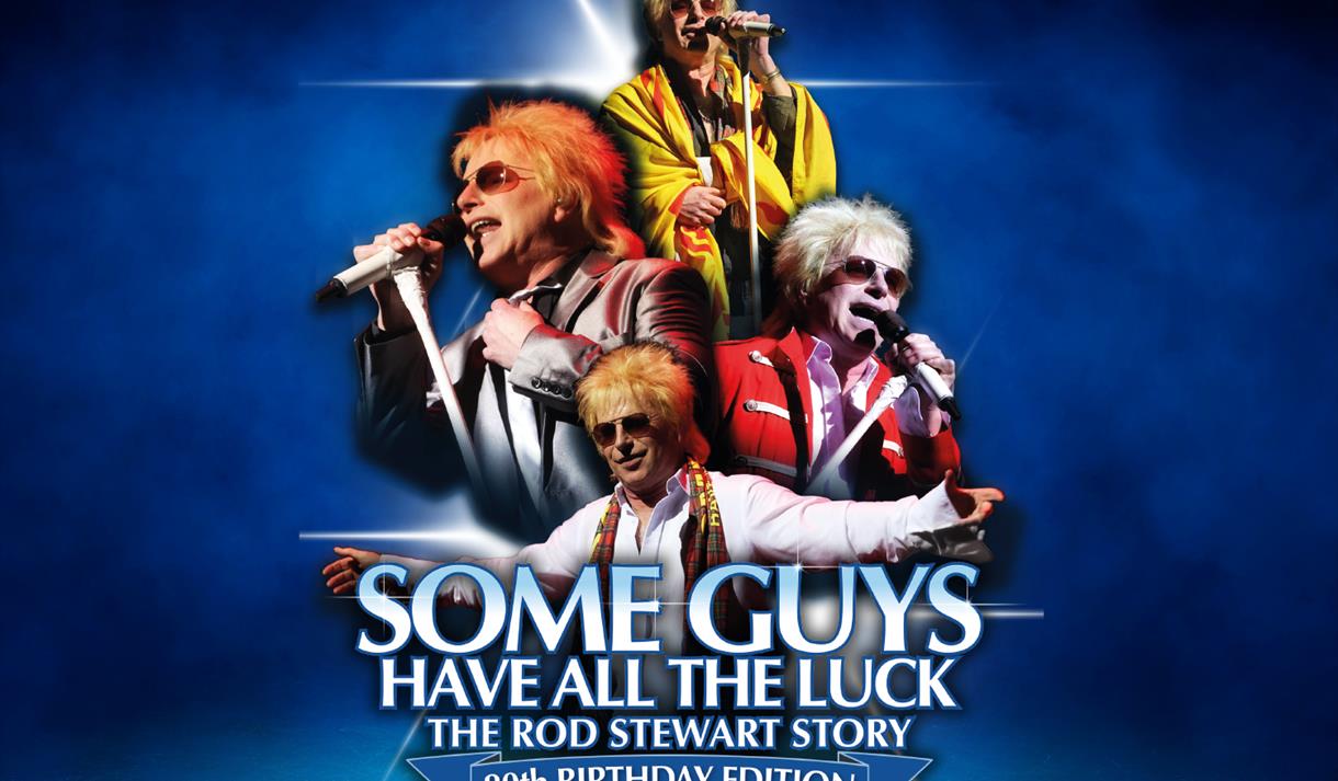 Some Guys Have All The Luck: The Rod Stewart Story
