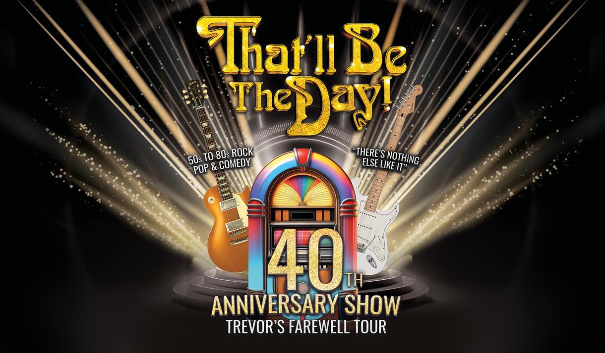 That'll Be The Day: 40th Anniversary Show