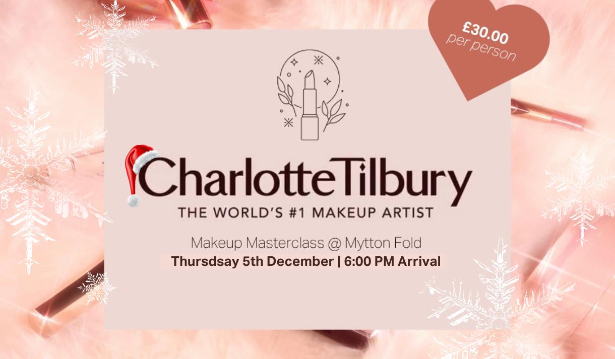 Charlotte Tilbury Makeup Masterclass @ Mytton Fold Hotel