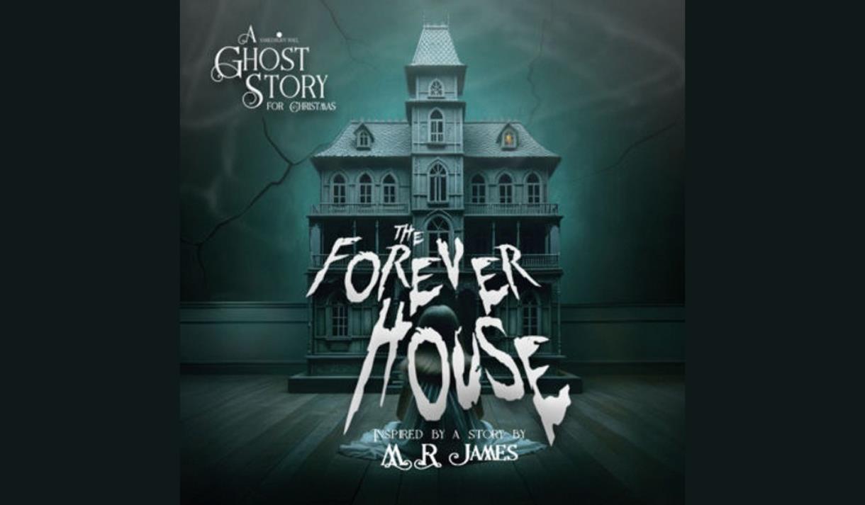 The Forever House:  A Ghost Story for Christmas