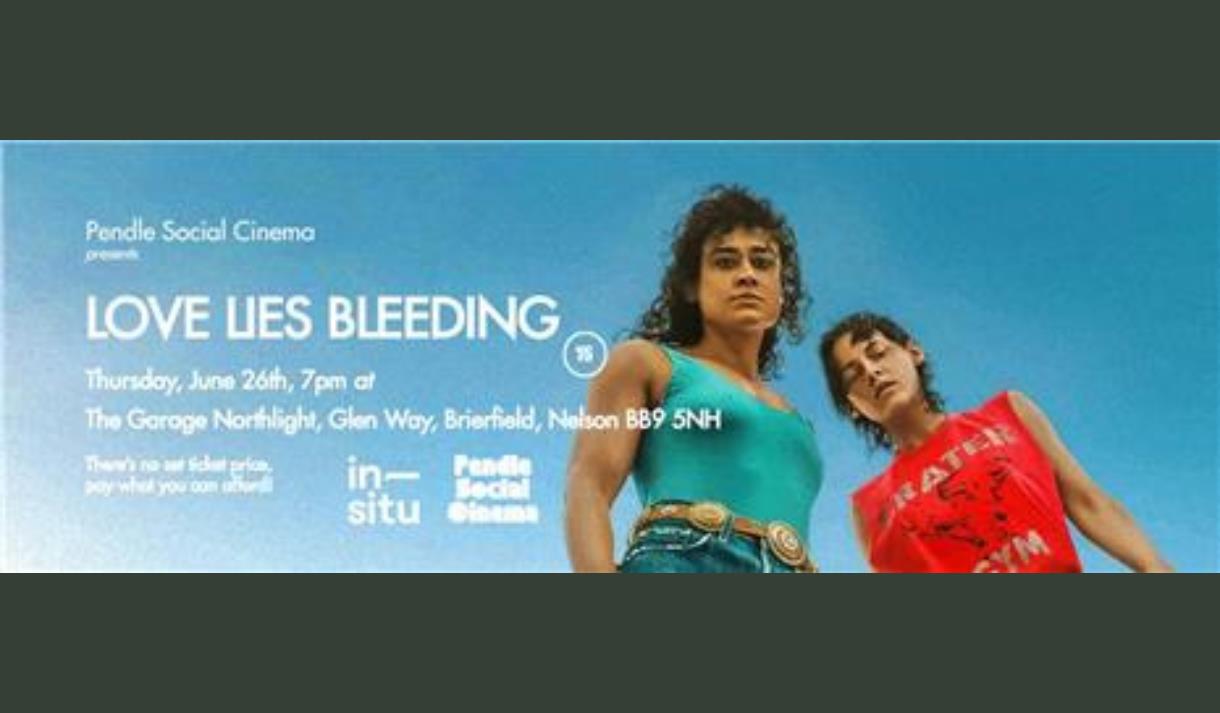 Love Lies Bleeding: Pendle Social Cinema