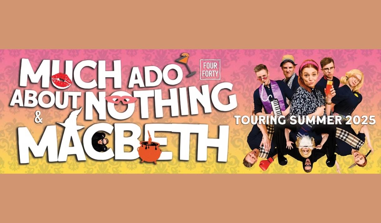 Much Ado About Nothing and Macbeth at Heskin Hall
