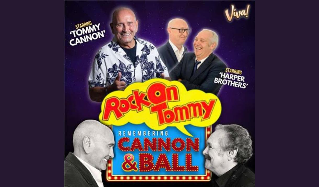 Rock On Tommy. Remembering Cannon & Ball