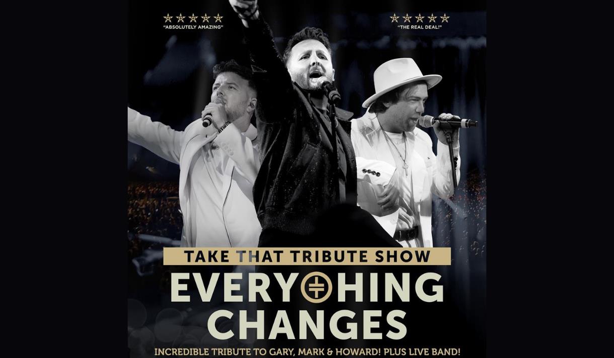 Everything Changes - The Take That Tribute Show